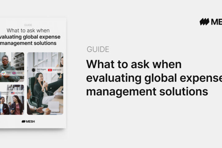 What to ask when evaluating global expense management solutions