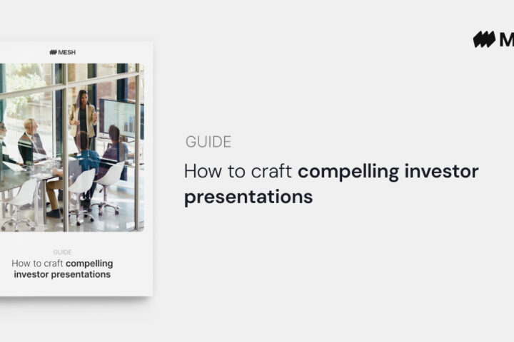 Guide: How to craft compelling investor presentations