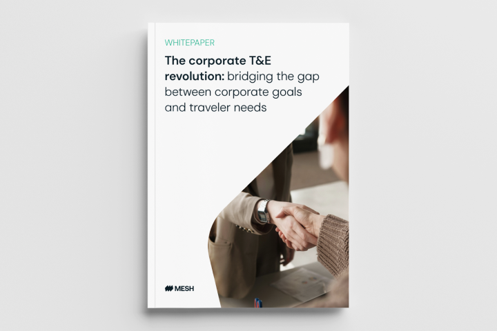 The Corporate T&E Revolution: Bridging the Gap Between Corporate Goals and Traveler Needs