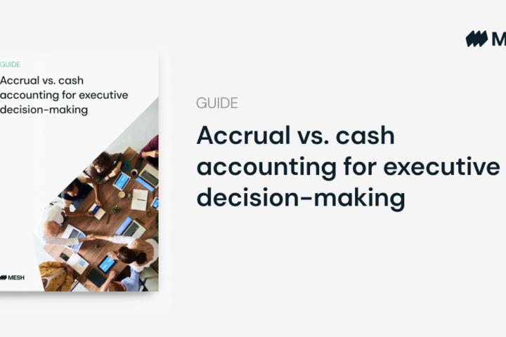 Guide: Accrual vs. cash accounting for executive decision-making